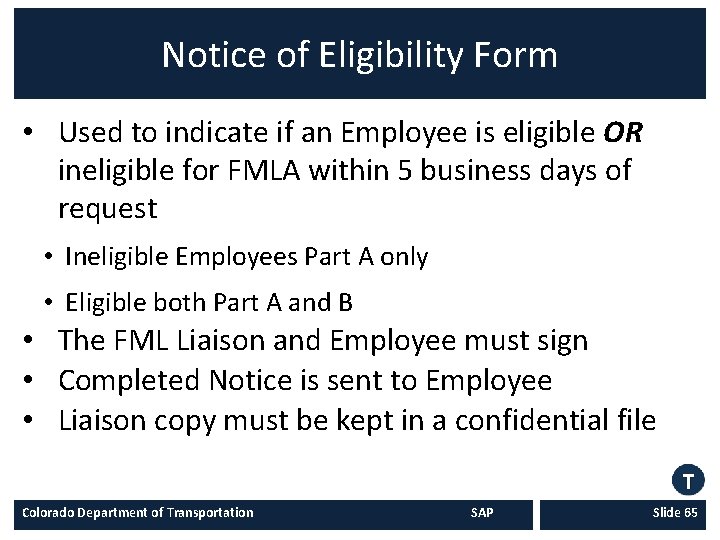 Notice of Eligibility Form • Used to indicate if an Employee is eligible OR Notice of Eligibility Form • Used to indicate if an Employee is eligible OR