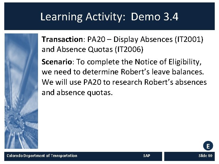 Learning Activity: Demo 3. 4 Transaction: PA 20 – Display Absences (IT 2001) and