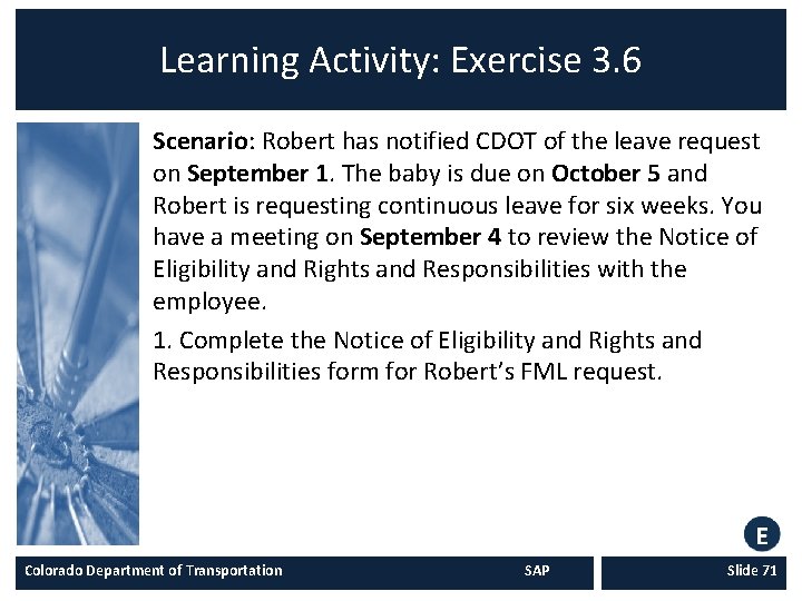 Learning Activity: Exercise 3. 6 Scenario: Robert has notified CDOT of the leave request