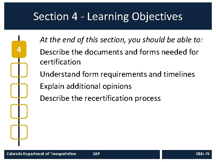 Section 4 - Learning Objectives 4 At the end of this section, you should