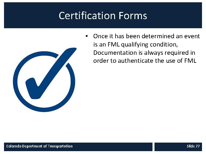 Certification Forms • Once it has been determined an event is an FML qualifying