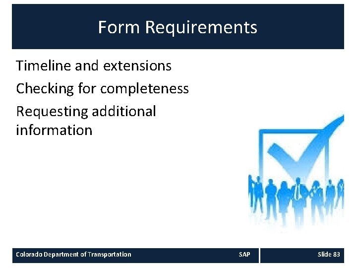 Form Requirements Timeline and extensions Checking for completeness Requesting additional information Colorado Department of