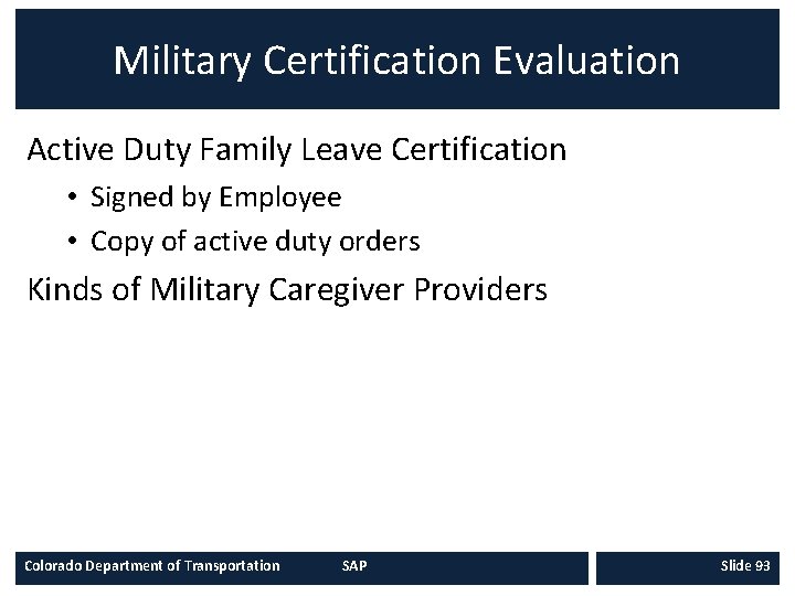 Military Certification Evaluation Active Duty Family Leave Certification • Signed by Employee • Copy