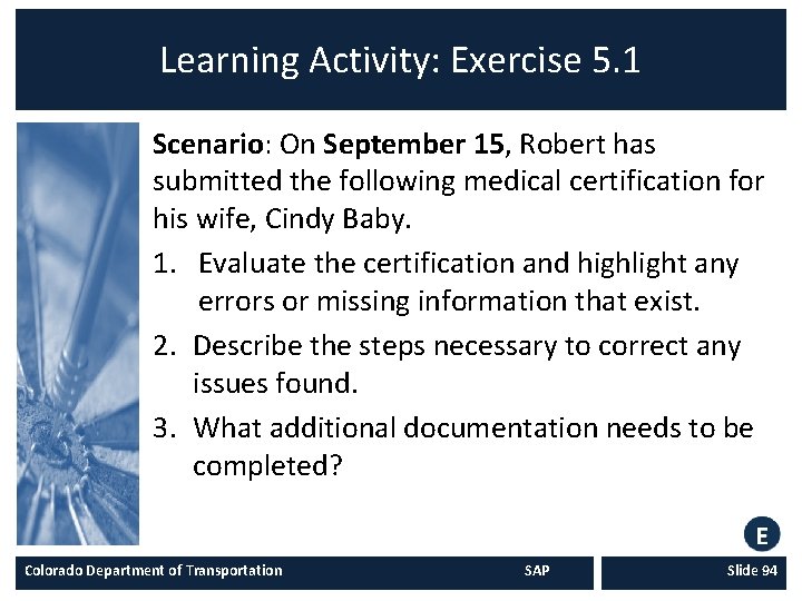 Learning Activity: Exercise 5. 1 Scenario: On September 15, Robert has submitted the following