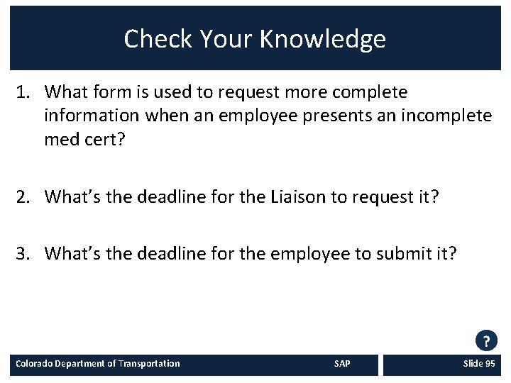 Check Your Knowledge 1. What form is used to request more complete information when