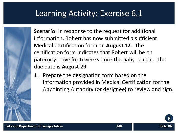 Learning Activity: Exercise 6. 1 Scenario: In response to the request for additional information, Learning Activity: Exercise 6. 1 Scenario: In response to the request for additional information,