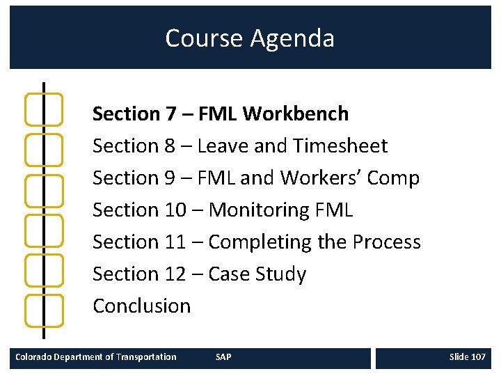 Course Agenda Section 7 – FML Workbench Section 8 – Leave and Timesheet Section