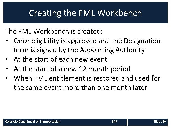 Creating the FML Workbench The FML Workbench is created: • Once eligibility is approved