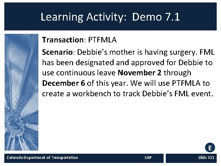 Learning Activity: Demo 7. 1 Transaction: PTFMLA Scenario: Debbie’s mother is having surgery. FML