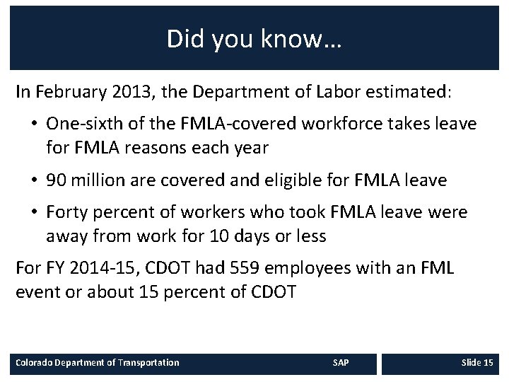 Did you know… In February 2013, the Department of Labor estimated: • One-sixth of