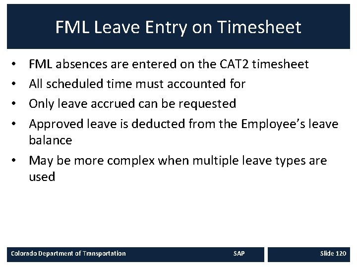 FML Leave Entry on Timesheet FML absences are entered on the CAT 2 timesheet