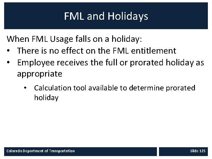 FML and Holidays When FML Usage falls on a holiday: • There is no