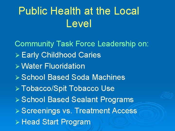 Public Health at the Local Level Community Task Force Leadership on: Ø Early Childhood