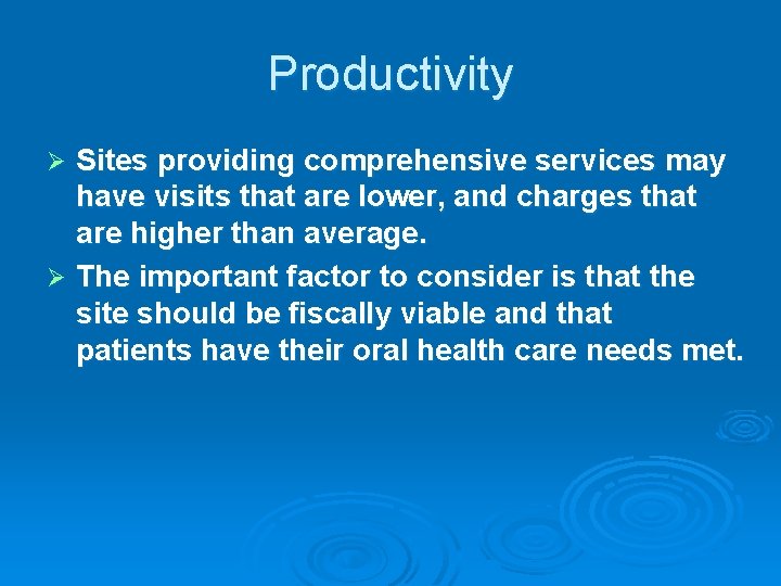 Productivity Sites providing comprehensive services may have visits that are lower, and charges that