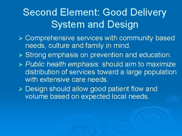 Second Element: Good Delivery System and Design Comprehensive services with community based needs, culture