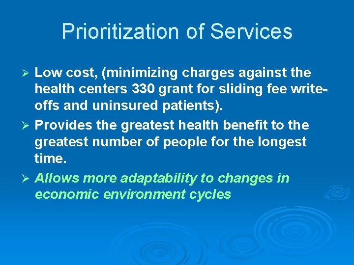 Prioritization of Services Low cost, (minimizing charges against the health centers 330 grant for