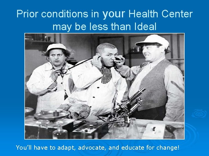 Prior conditions in your Health Center may be less than Ideal You’ll have to