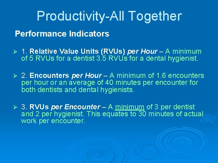 Productivity-All Together Performance Indicators Ø 1. Relative Value Units (RVUs) per Hour – A