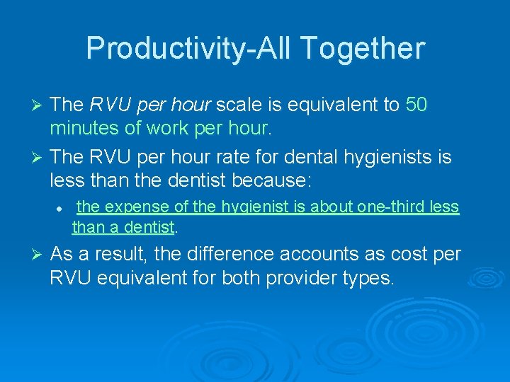 Productivity-All Together The RVU per hour scale is equivalent to 50 minutes of work