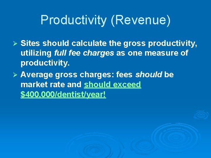 Productivity (Revenue) Sites should calculate the gross productivity, utilizing full fee charges as one