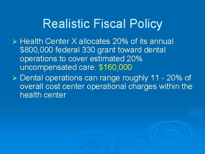 Realistic Fiscal Policy Health Center X allocates 20% of its annual $800, 000 federal