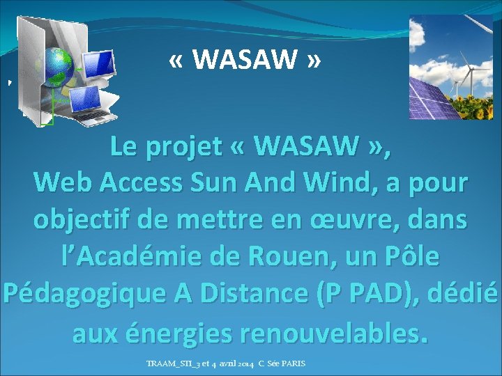  « WASAW » Le projet « WASAW » , Web Access Sun And