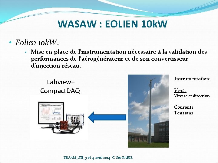 WASAW : EOLIEN 10 k. W • Eolien 10 k. W: • Mise en