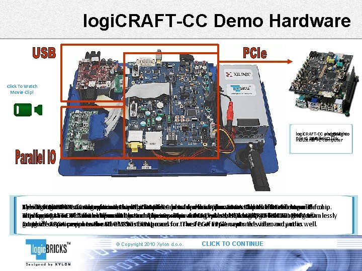 logi. CRAFT-CC Demo Hardware Click To Watch Movie Clip! logi. CRAFT-CC and plugged Beagle