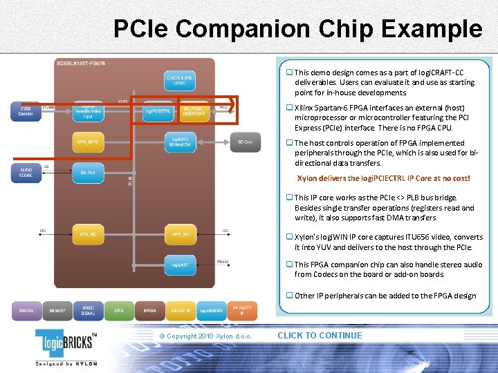 PCIe Companion Chip Example q This demo design comes as a part of logi.