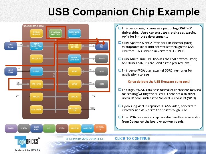 USB Companion Chip Example q This demo design comes as a part of logi.