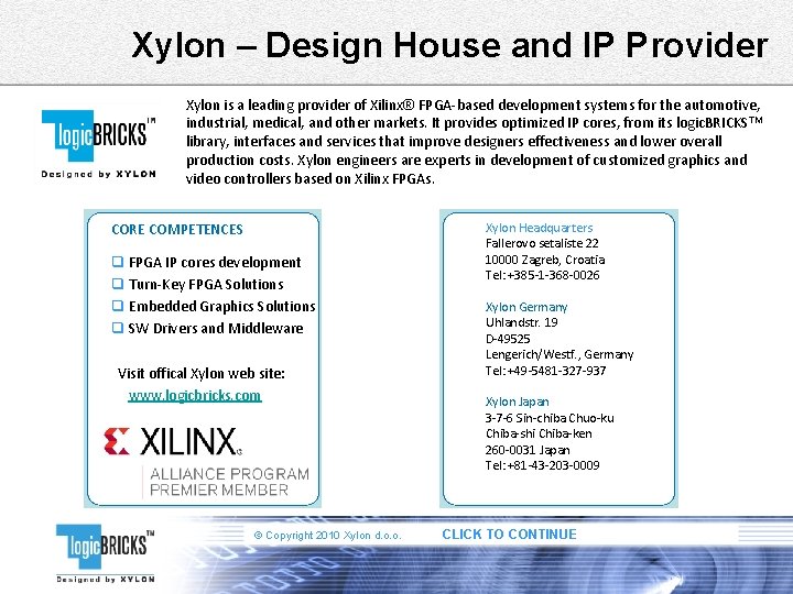 Xylon – Design House and IP Provider Xylon is a leading provider of Xilinx®