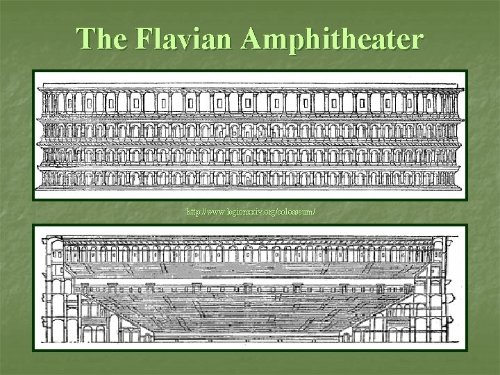 The Flavian Amphitheater http: //www. legionxxiv. org/colosseum/ The Flavian Amphitheater http: //www. legionxxiv. org/colosseum/