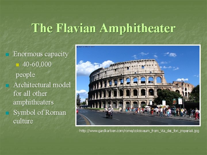 The Flavian Amphitheater n n n Enormous capacity n 40 -60, 000 people Architectural The Flavian Amphitheater n n n Enormous capacity n 40 -60, 000 people Architectural