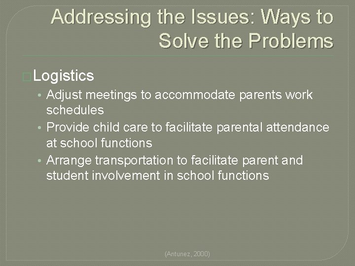 Addressing the Issues: Ways to Solve the Problems �Logistics • Adjust meetings to accommodate