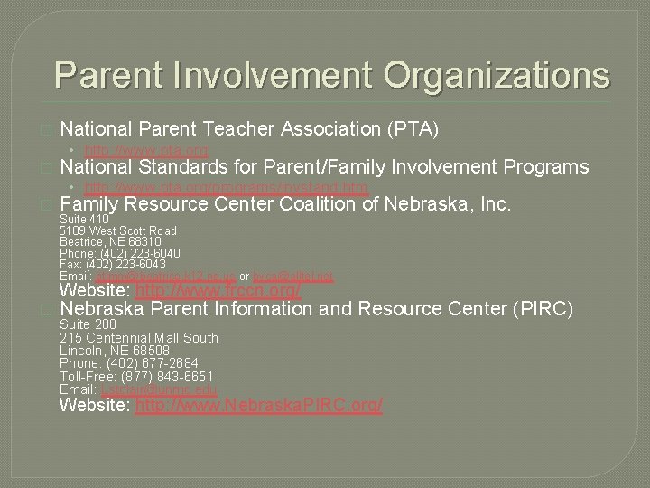 Parent Involvement Organizations � National Parent Teacher Association (PTA) • http: //www. pta. org
