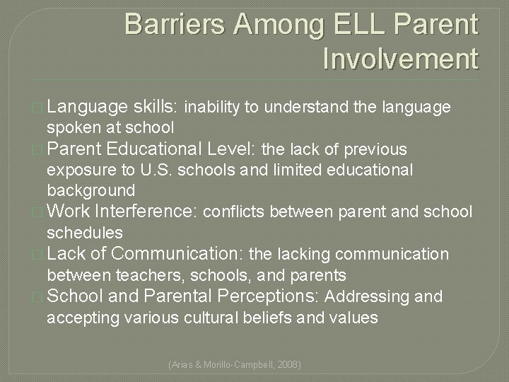 Barriers Among ELL Parent Involvement � Language skills: inability to understand the language spoken