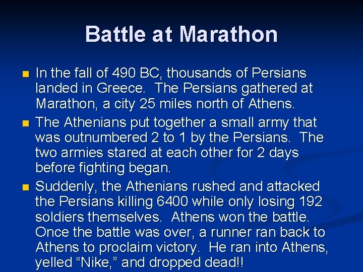 Battle at Marathon n In the fall of 490 BC, thousands of Persians landed