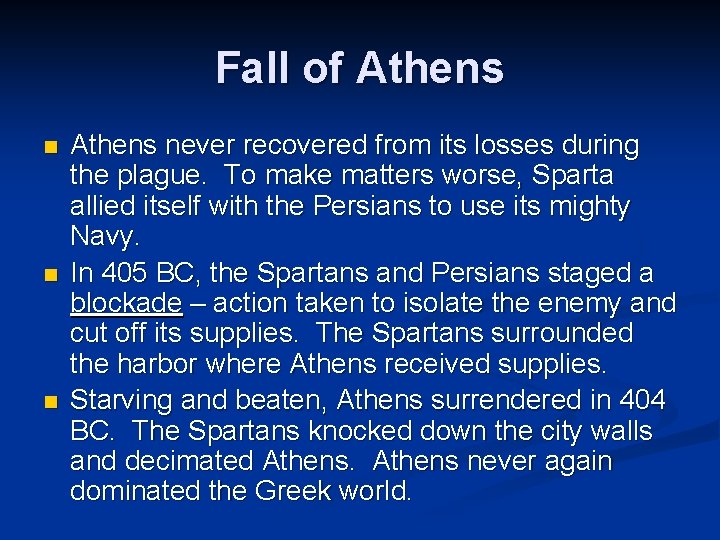 Fall of Athens n n n Athens never recovered from its losses during the