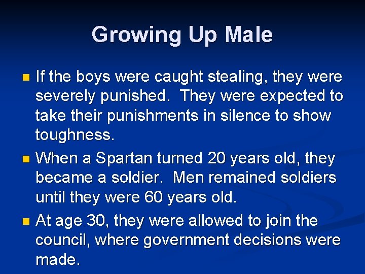 Growing Up Male If the boys were caught stealing, they were severely punished. They