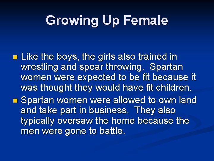 Growing Up Female Like the boys, the girls also trained in wrestling and spear