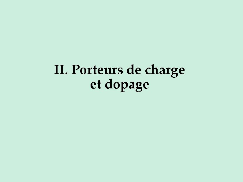 II. Porteurs de charge et dopage 