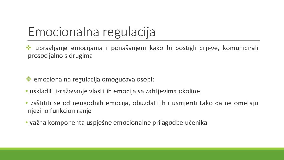 Emocionalna regulacija v upravljanje emocijama i ponašanjem kako bi postigli ciljeve, komunicirali prosocijalno s