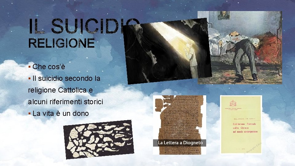 § Che cos’è § Il suicidio secondo la religione Cattolica e alcuni riferimenti storici