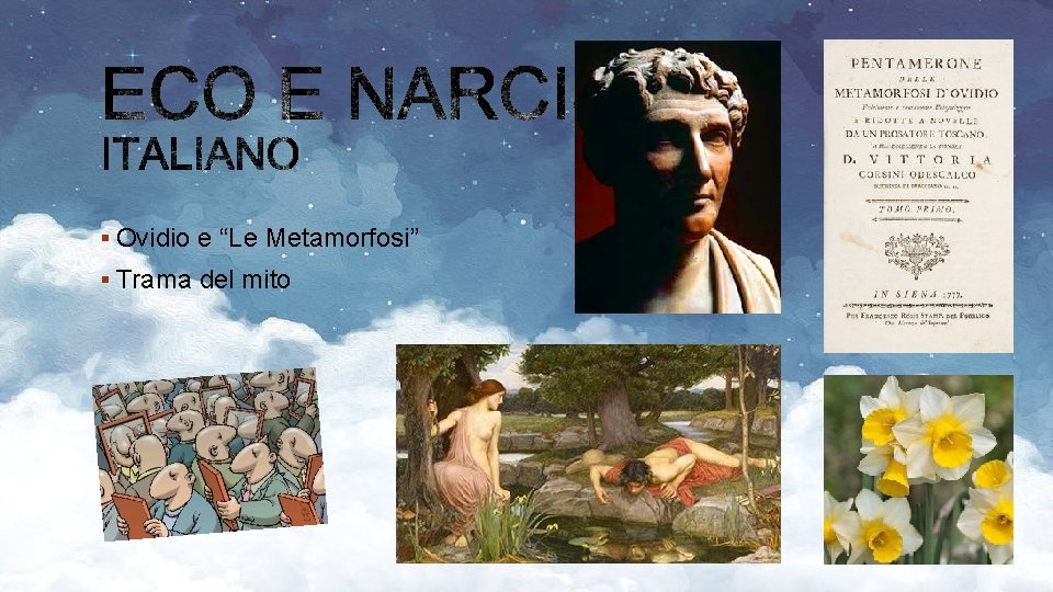 § Ovidio e “Le Metamorfosi” § Trama del mito 
