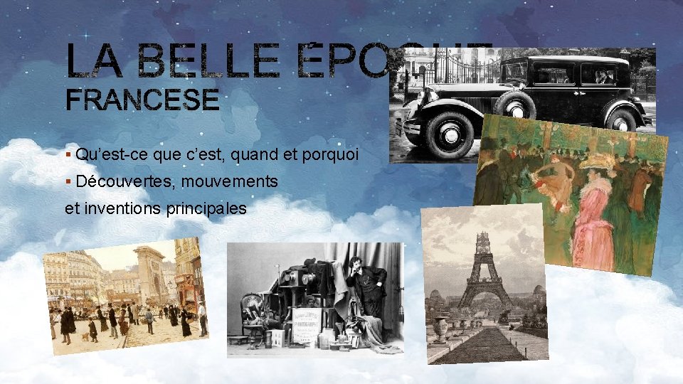 § Qu’est-ce que c’est, quand et porquoi § Découvertes, mouvements et inventions principales 