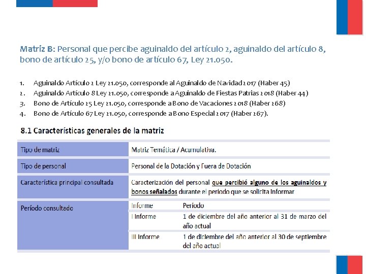 Matriz B: Personal que percibe aguinaldo del artículo 2, aguinaldo del artículo 8, bono