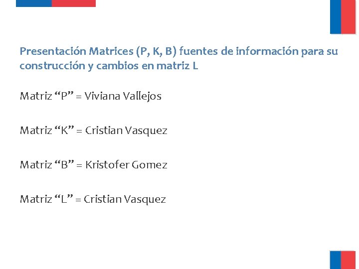 Presentación Matrices (P, K, B) fuentes de información para su construcción y cambios en