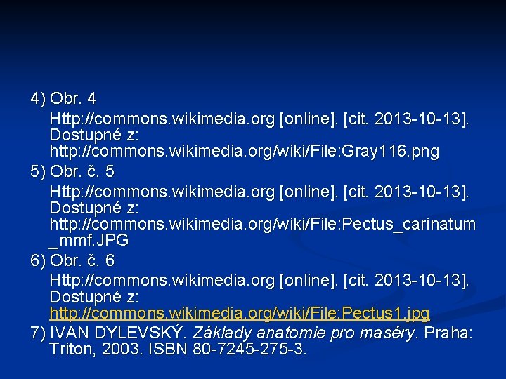 4) Obr. 4 Http: //commons. wikimedia. org [online]. [cit. 2013 -10 -13]. Dostupné z: