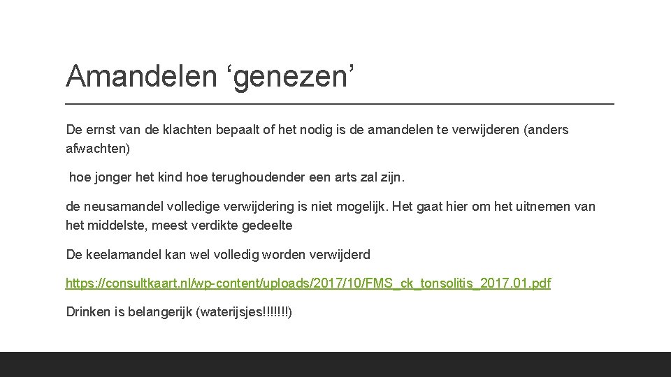 Amandelen ‘genezen’ De ernst van de klachten bepaalt of het nodig is de amandelen