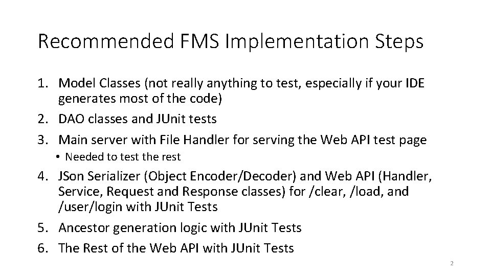 Recommended FMS Implementation Steps 1. Model Classes (not really anything to test, especially if